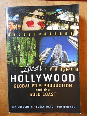 Seller image for LOCAL HOLLYWOOD: Global Film Production and the Gold Coast for sale by Uncle Peter's Books