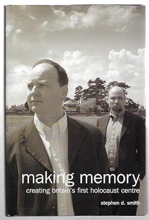 Image du vendeur pour Making Memory : Creating Britain's First Holocaust Centre. mis en vente par City Basement Books