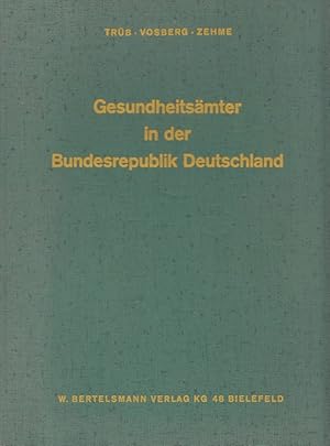 Gesundheitsämter in der Bundesrepublik Deutschland - Betrachtungen, Erfahrungen und Vorschläge üb...