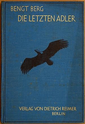 Die letzten Adler. A. d. Schwed. v. Edmund Herms. M. 70 Abb.