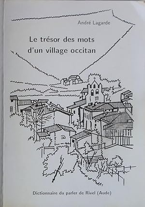 Le trésor des mots d'un village occitan. Dictionnaire du parler de Rivel (Aude)