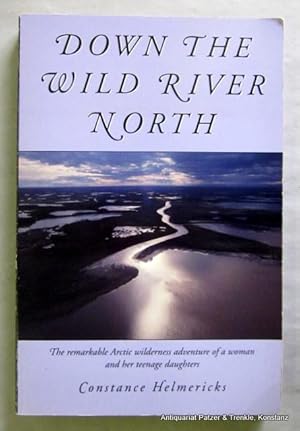 Down the wild river north. (Reprinted). Seattle, WA, Seal Press, (1993). Mit 1 Karte. 3 Bl. 291 S...