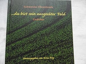 .du bist sein ausgesätes Feld - Gedichte