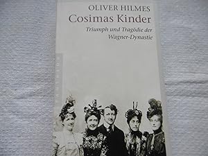 COSIMAS KINDER Triumpf und Tragödie der Wagner - Dynastie