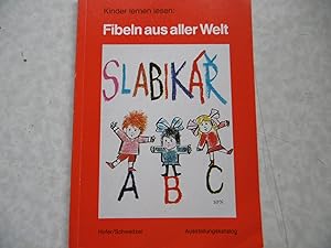 Kinder lernen lesen : Fibeln aus aller Welt ( Ausstellungskatalog )