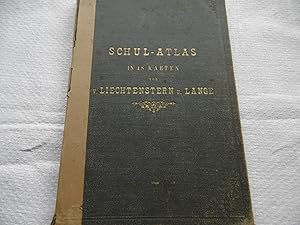 TH. von LIECHTENSTERN und HENRY LANGE`S SCHUL-ATLAS zum Unterricht in der Erdkunde in 48 KARTEN f...