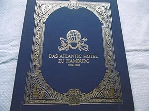 DAS ATLANTIC HOTEL ZU HAMBURG 1909 - 1984 - Ein Augenzeuge berichtet