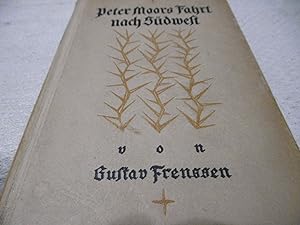 Gustav Frenssen - Peter Moors Fahrt nach Südwest Ein Feldzugbericht (Ausgabe 1942)