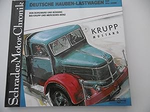 Schrader-Motor-Chronik - Deutsche Haubenlaszwagen der 50er Jahre Von Borgward und Büssing bis Kru...