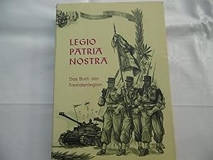 Legio Patria Nostra Das Buch der Fremdenlegion