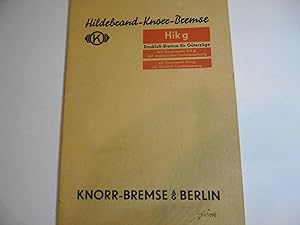 Hildebrand - Knorr - Bremse Hik g Druckluft - Bremse für Güterzüge. ( ergänzte Neuauflage 1937 )