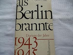 Als Berlin brannte Diarium der Jahre 1943 - 1945 ( kein Taschenbuch )