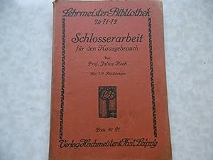 Lehrmeister - Bibliothek Nr. 71-72 Schlosserarbeit für den Hausgebrauch