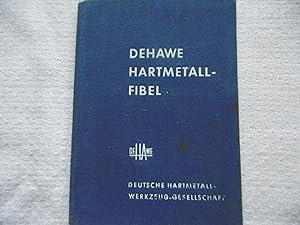 DEHAWE HARTMETALL - FIBEL ( Deutsche Hartmetall Werkzeug Gesellschaft Berlin )
