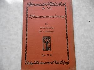 Lehrmeister - Bibliothek Nr. 243 Pflanzenvermehrung durch Aussaat, Stecklinge, Ableger, Teilung