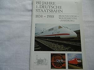 150 Jahre 1. Deutsche Staatsbahn 1838 - 1988 Braunschweig - Wolfenbüttel - (Harzburg)