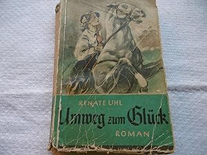 Umweg zum Glück ( Reihe Feldpostbücher Deutscher Verlag )