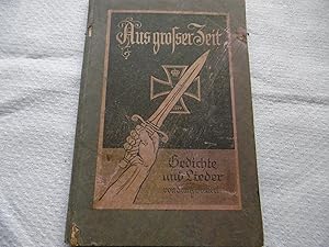 Aus großer Zeit - Gedichte und Lieder von Franz Kellert ( 1916 )