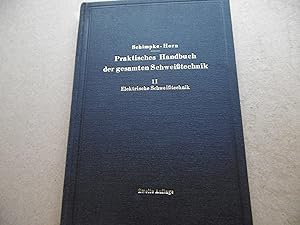 Schimpke - Horn Praktisches Handbuch der gesamten Schweißtechnik Zweiter Band Elektrische Schweiß...