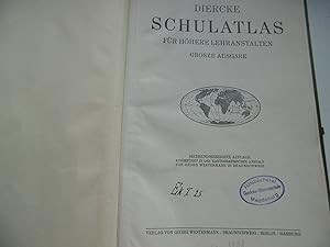 DIERCKE SCHULATLAS FÜR HÖHERE LEHRANSTALTEN GROSZE AUSGABE ( 76. Auflage ca. 1938 )