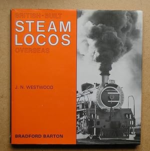 Image du vendeur pour British-Built Steam Locos Overseas. mis en vente par N. G. Lawrie Books