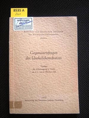 Gegenwartsfragen des Unehelichenschutzes. Vorträge der Arbeitstagung in Goslar am 3., 4. und 5. O...