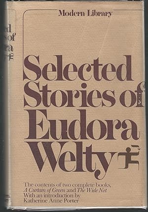 Seller image for Selected Stories of Eudora Welty: Containing all of A Curtain of Green and Other Stories & The Wide Net and Other Stories for sale by Dorley House Books, Inc.