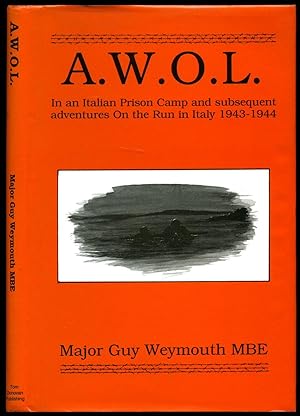 Image du vendeur pour A.W.O.L. In an Italian Prison Camp and Subsequent Adventures on the Run in Italy 1943-1944 (Queen's Own Royal West Kent Regiment) mis en vente par Little Stour Books PBFA Member