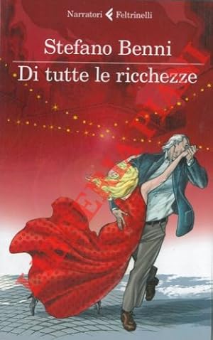 Seller image for Di tutte le ricchezze. for sale by Libreria Piani