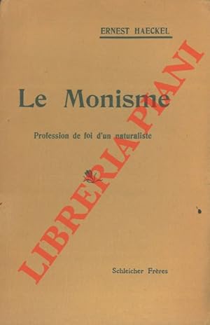 Bild des Verkufers fr Le Monisme. Profession de foi d'un naturaliste. zum Verkauf von Libreria Piani
