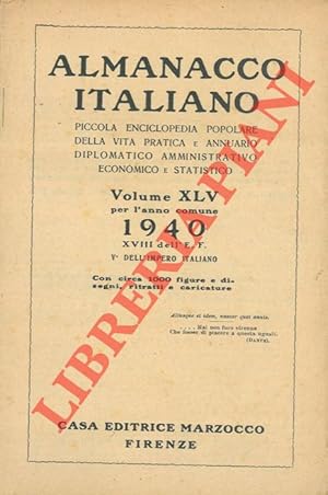 Almanacco Italiano. Volume XLV per l'anno comune 1940-XVIII dell'E.F. V° dell'Impero Italiano. Pi...