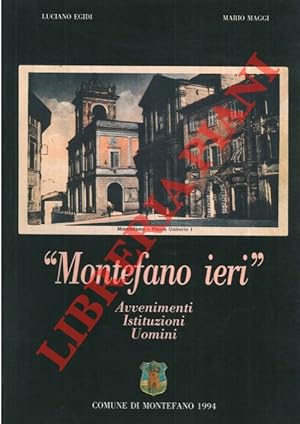 Montefano ieri. Avvenimenti. Istituzioni. Uomini.