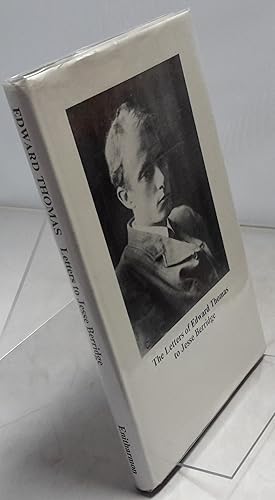 The Letters of Edward Thomas to Jesse Berridge. With a memoir by Jesse Berridge. Edited and intro...