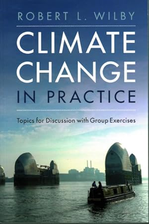 Imagen del vendedor de Climate Change in Practice : Topics for Discussion with Group Exercises a la venta por GreatBookPrices