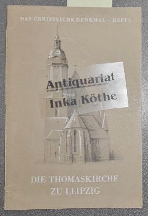 Die Thomaskirche zu Leipzig - Das christliche Denkmal ; Heft 5 -