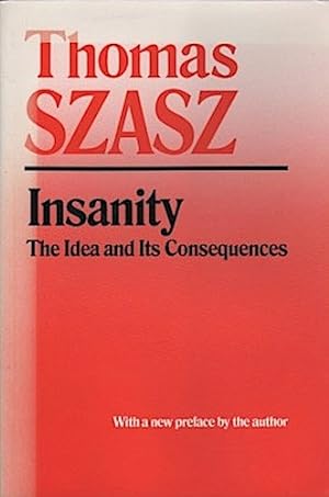 Seller image for Insanity. The Idea and its Consequences. The Idea and Its Consequences for sale by Schrmann und Kiewning GbR