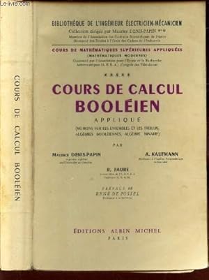 Image du vendeur pour COURS DE CALCUL BOOLEIEN APPLIQUE - (notions sur les ensembles et les treillis, algbres booliennes, algbre binaire), mis en vente par Le-Livre