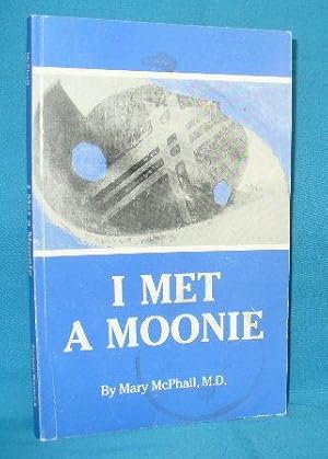 Image du vendeur pour I Met a Moonie mis en vente par Alhambra Books