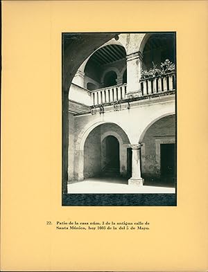 Enrique Cervantes, Mexico, Patio de la Casa num. 3 de la antigua Calle Santa Monica, hoy 1603