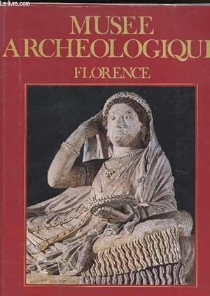 Bild des Verkufers fr MUSEE ARCHEOLOGIQUE : FLORENCE zum Verkauf von Le-Livre