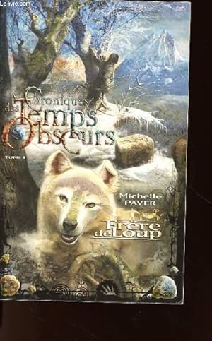 Bild des Verkufers fr CHRONIQUES DES TEMPS OBSCURS - TOME 1 : FRERE DE LOUP zum Verkauf von Le-Livre