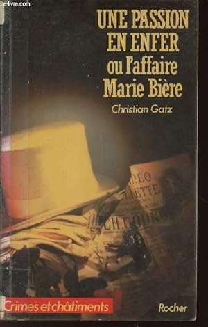 Seller image for UNE PASSION EN ENFER OU L'AFFAIRE MARIE BIERE for sale by Le-Livre