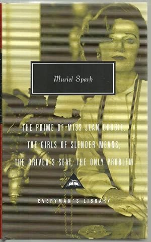 Seller image for The Prime of Miss Jean Brodie, The Girls of Slender Means, The Driver's Seat, The Only Problem for sale by Sabra Books