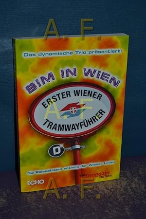 Bild des Verkufers fr Bim in Wien : [erster Wiener Tramwayfhrer , 33 Reiseskizzen entlang der Wiener Linien]. Das Dynamische Trio / Vor-Magazin-Edition zum Verkauf von Antiquarische Fundgrube e.U.