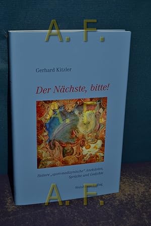 Imagen del vendedor de Der Nchste, bitte! : heitere sport-medizynische Anekdoten, Sprche und Gedichte. a la venta por Antiquarische Fundgrube e.U.