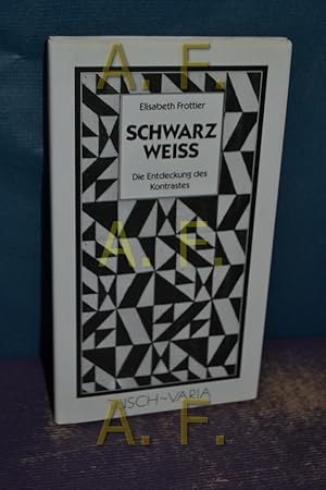 Bild des Verkufers fr Schwarz Weiss, die Entdeckung des Kontrastes zum Verkauf von Antiquarische Fundgrube e.U.