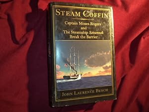 Seller image for Steam Coffin. Captain Moses Rogers and The Steamship Savannah Break the Barrier. for sale by BookMine