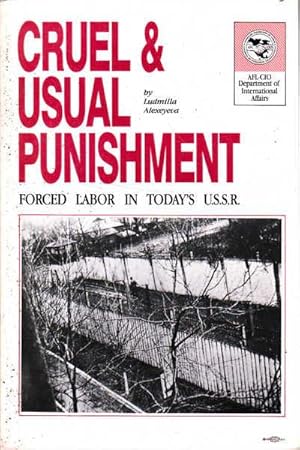 Immagine del venditore per Cruel and Usual Punishment: Forced Labour in Today's USSR venduto da Goulds Book Arcade, Sydney