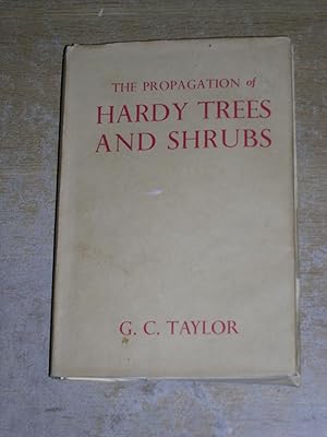 The Propagation Of Hardy Trees & Shrubs