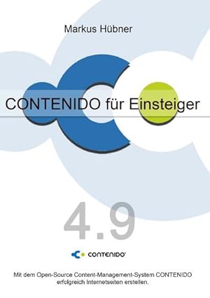 Bild des Verkufers fr CONTENIDO fr Einsteiger (4.9.x) : Mit dem Open-Source Content-Management-System CONTENIDO erfolgreich Internetseiten erstellen. zum Verkauf von AHA-BUCH GmbH